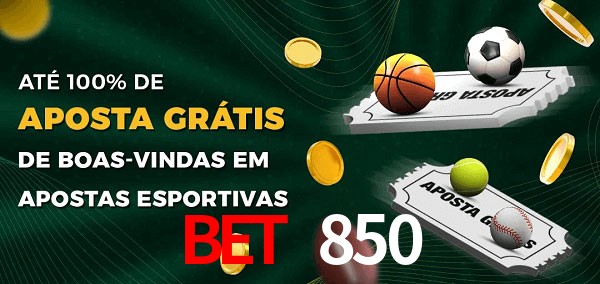 bet 850 Ate 100% de Aposta Gratis
